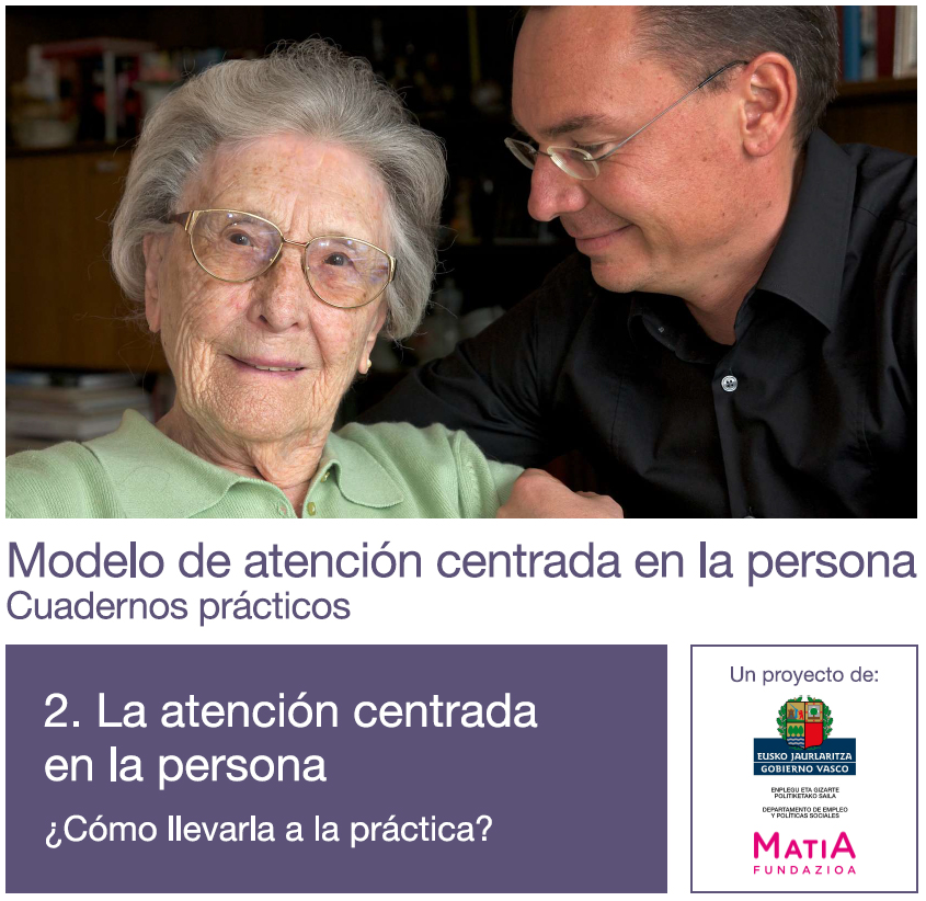 Modelo de atencin centrada en la persona. Cuadernos prcticos. Cuaderno 2. La atencin centrada en la persona Cmo llevarla a la prctica?